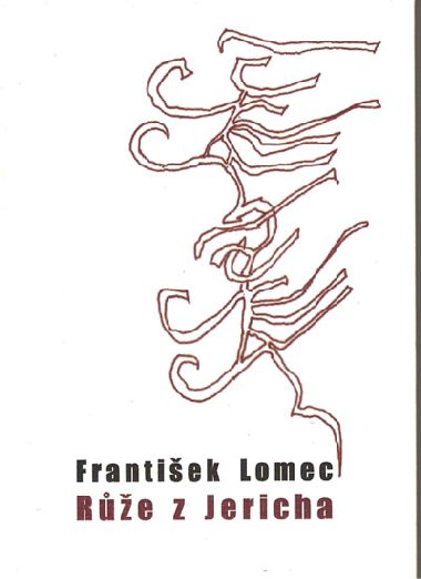 Růže z Jericha - František Lomec