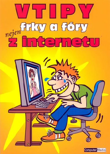 VTIPY, FRKY A FRY NEJEN Z INTERNETU - 