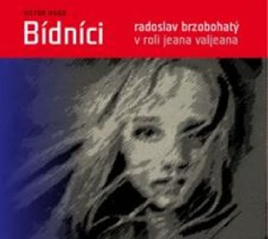 Bdnci - CDmp3 - Victor Hugo; Radoslav Brzobohat; Jan astn; Vladimr Brabec; Milue plech...
