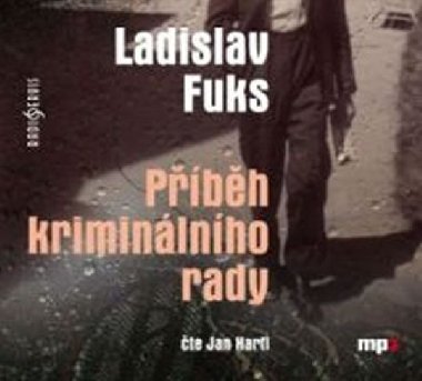 Příběh kriminálního rady - CDmp3 (Čte Jan Hartl) - Ladislav Fuks; Jan Hartl