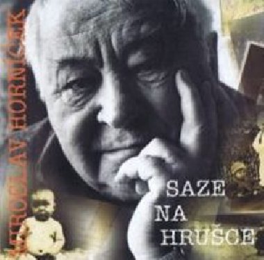 Saze na hrušce - CD - Miroslav Horníček; Miroslav Horníček