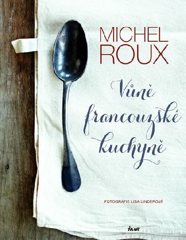 Vn francouzsk kuchyn - Michel Roux