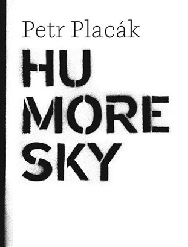 Humoresky - Petr Plack