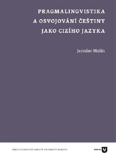 Pragmalingvistika a osvojovn etiny jako cizho jazyka - Jaroslav Man