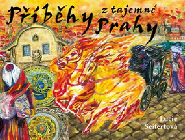 Pbhy z tajemn Prahy - Lucie Seifertov