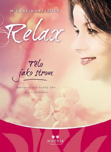 Relax - Tělo jako strom - CD - Michaela Sklářová