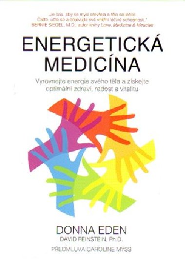Energetická medicína &#8211; Vyrovnejte energii svého těla a získejte optimální zdraví, radost a vitalitu - Donna Eden