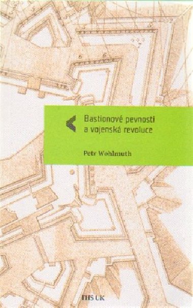 Bastionov pevnosti a vojensk revoluce - Petr Wohlmuth