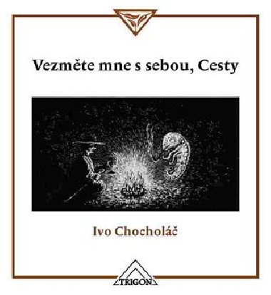 Vezmte mne s sebou, Cesty - Ivo Chochol