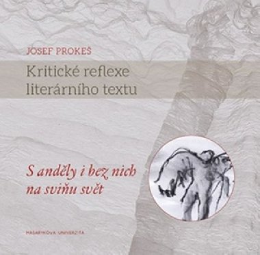 Kritick reflexe literrnho textu - Josef Proke