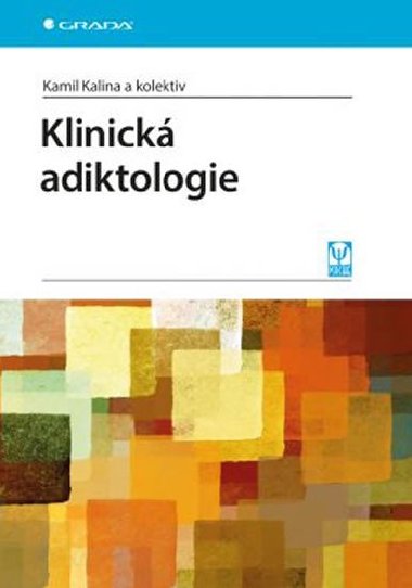 Klinická adiktologie - Kamil Kalina