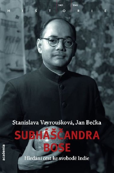 Subhandra Bose - Hledn cest ke svobod Indie - Stanislava Vavroukov; Jan Beka