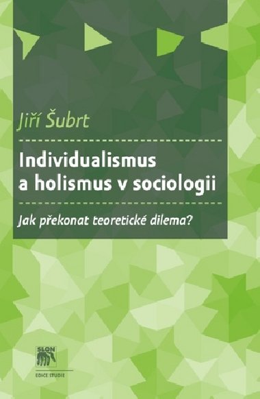Individualismus a holismus v sociologii - Ji ubrt