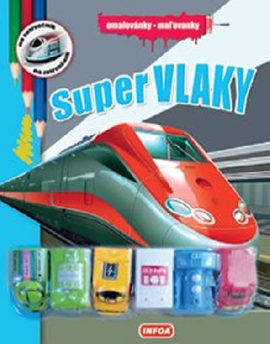 Super vlaky - Omalovnky + 6 hraek - Infoa