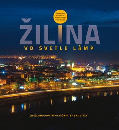 ilina vo svetle lmp - Patrik Groma; Milan Novk; Miroslav Pfliegel