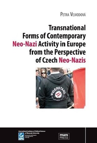 Transnational Forms of Contemporary Neo-Nazi Activity in Europe from the Perspective of Czech Neo-Nazis - Petra Vejvodov