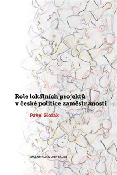 Role loklnch projekt v esk politice zamstnanosti - Pavel Hork