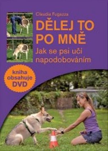 Dlej to po mn - Jak se psi u napodobovnm + DVD - Claudia Fugazza