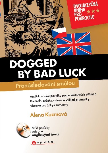 Dogged by bad luck - Pronsledovan smlou - Dvojjazyn kniha pro pokroil - Alena Kuzmov