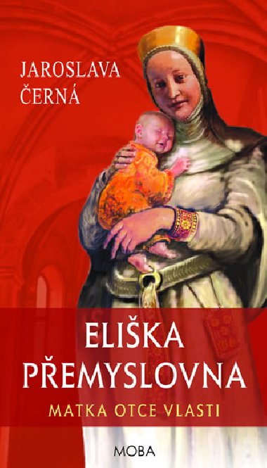 Elika Pemyslovna - Matka Otce vlasti - Jaroslava ern