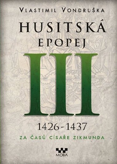 Husitsk epopej III - Za as csae Zikmunda - Vlastimil Vondruka