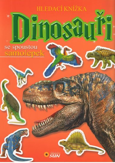 Dinosaui - Hledac knka se spoustou samolepek - Nakladatelstv SUN