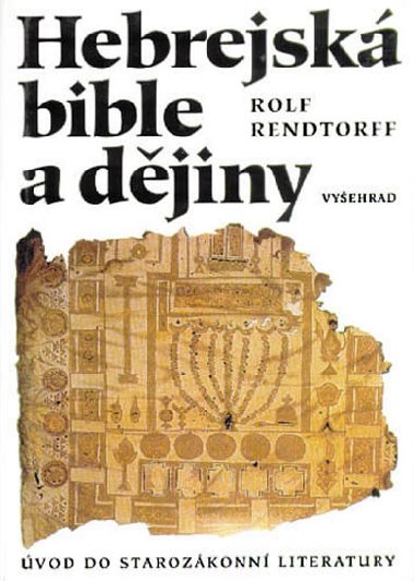 Hebrejsk bible a djiny - vod do starozkonn literatury - Rolf Rendtorff