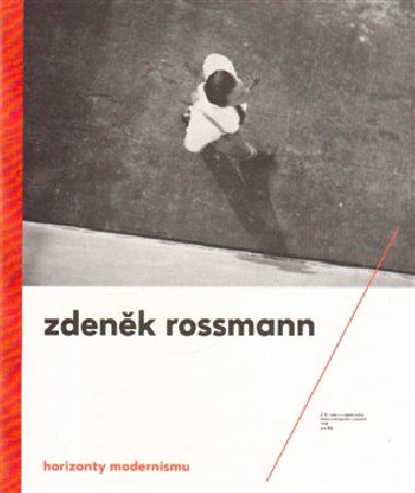 Horizonty modernismu - Zdenk Rossmann (1905 - 1984) - Marta Sylvestrov, Jindich Toman