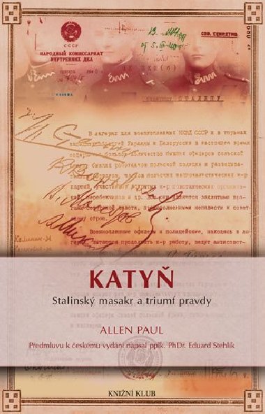 Katy - Stalinsk masakr a triumf pravdy - Allen Paul