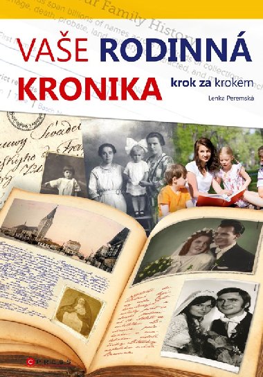 Vae rodinn kronika krok za krokem - Lenka Peremsk