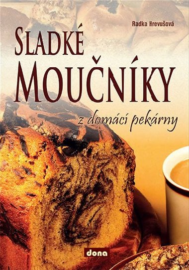 Sladk mounky z domc pekrny - Radka Hrevuov