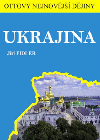 Ukrajina - Ottovy nejnovj djiny - Ji Fidler