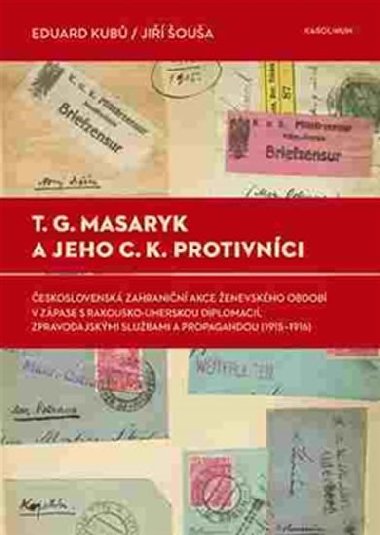 T. G. Masaryk a jeho c.k. protivnci - Eduard Kub,Ji oua