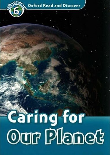 Oxford Read and Discover Caring for Our Planet - H. Geatches
