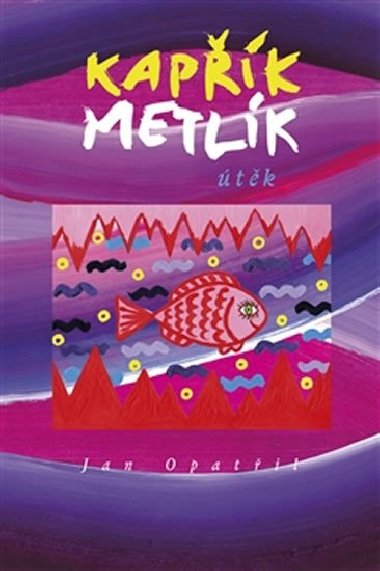 Kapk Metlk tk - Jan Opatil