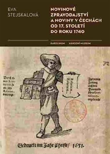 Novinov zpravodajstv a noviny v echch od 17. stolet do roku 1740 - Eva Stejskalov