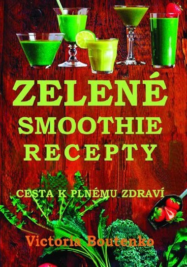 Zelen smoothie recepty - Victoria Boutenko