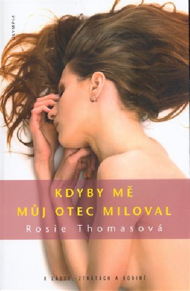 KDYBY M MJ OTEC MILOVAL - Rosie Thomasov