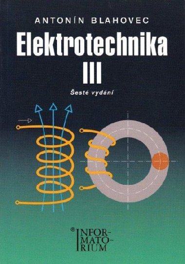 Elektrotechnika III. díl pro SOŠ a SOU - Antonín Blahovec