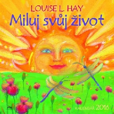 Miluj svj ivot - nstnn kalend 2016 - Louise L. Hay