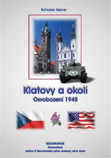 Klatovy a okol - Osvobozen 1945 - Bohuslav Balcar