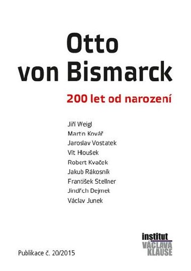 Otto von Bismarck - Jaroslav Vostatek; Martin Kov; Ji Weigl