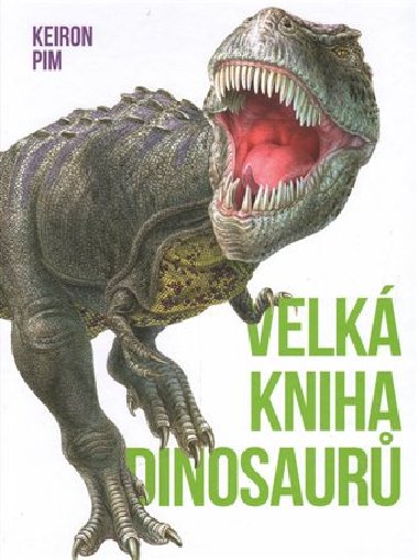 Velk kniha Dinousar - Keiron Pim