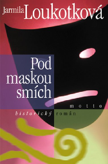 Pod maskou smch - Jarmila Loukotkov