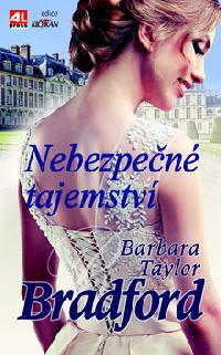 Nebezpen tajemstv - Barbara Taylor Bradford