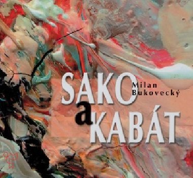 SAKO A KABT - Milan Bukoveck; Pavel Smolika