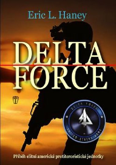 Delta Force - Pbh elitn americk protiteroristick jednotky - Eric L. Haney