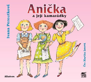 Anika a jej kamardky - mp3 CD - te Matra Issov - 2 hodiny 23 minut - Ivana Peroutkov, Martha Issov