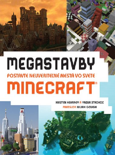Megastavby Postavte neuveriten mest vo svete Minecraft - Kirsten Kearneyov; Yazur Strovoz