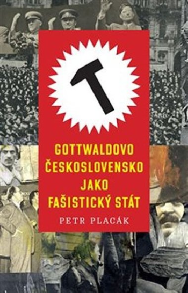 Gottwaldovo eskoslovensko jako faistick stt - Petr Plack